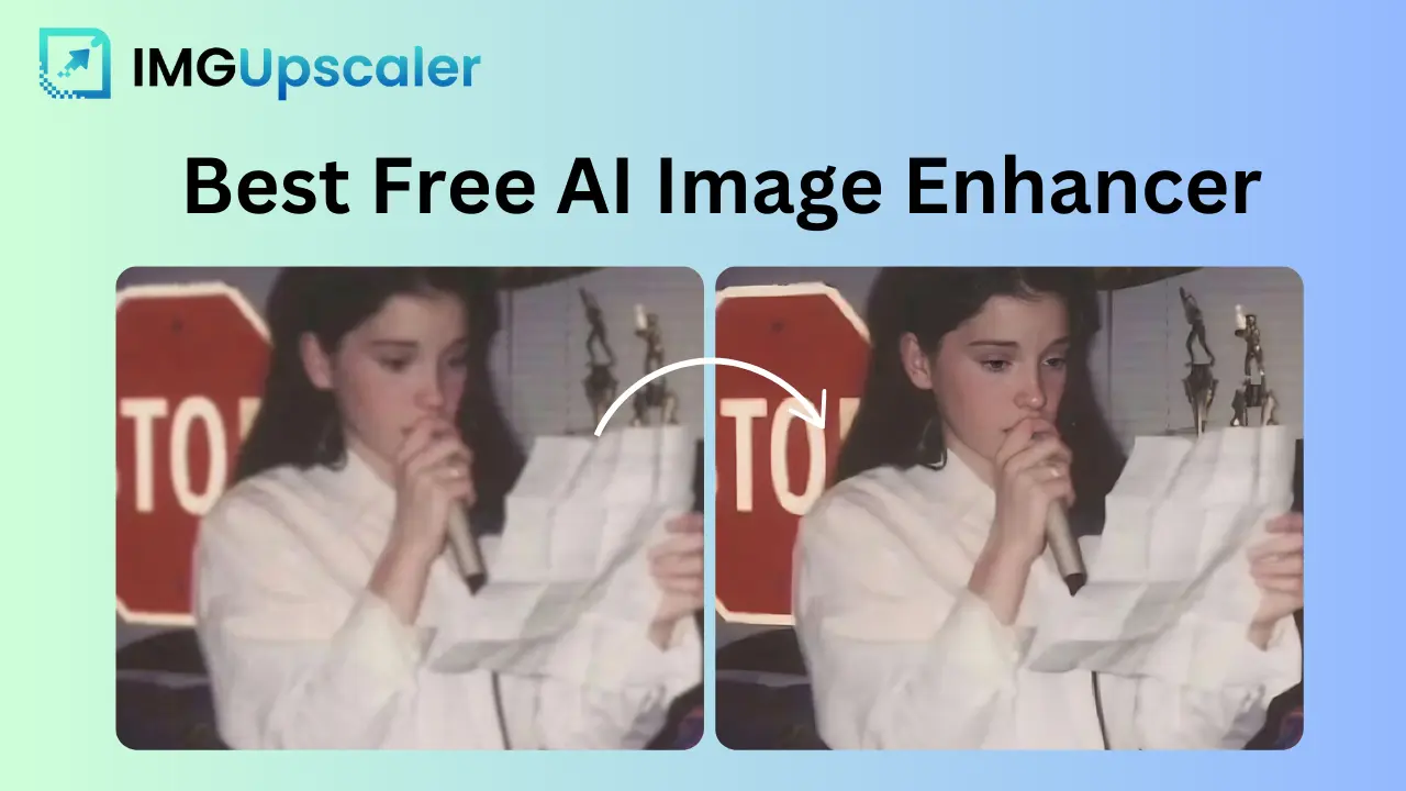 Best Free AI Image Enhancer—Boost Image Quality